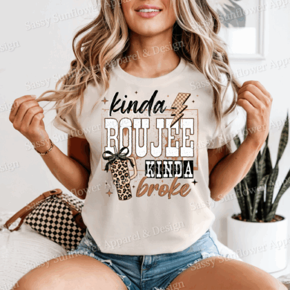Kinda Boujee Kinda Broke Tee - Comfort Colors 1717 Tee
