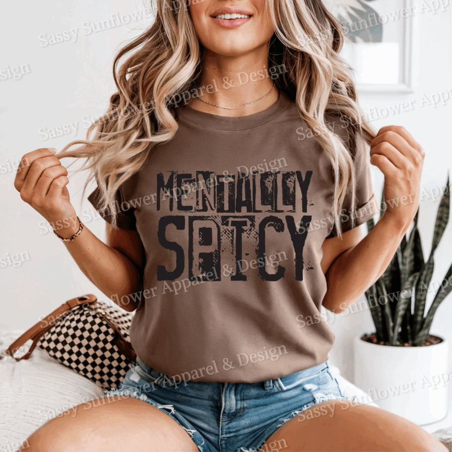 Mentally Spicy Sarcasm Tee - Comfort Colors 1717 Tee