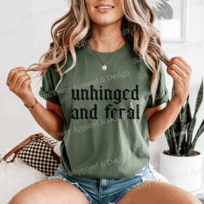 Unhinged And Feral Tee - Tultex 202 Fine Jersey Tee