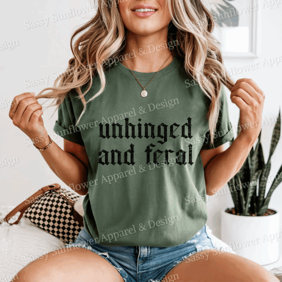 Unhinged And Feral Tee - Comfort Colors 1717 Tee